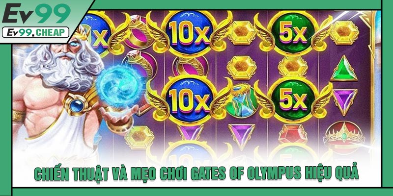 Chiến Thuật Và Mẹo Chơi Gates of Olympus Hiệu Quả