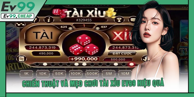 Chiến Thuật Và Mẹo Chơi Tài Xỉu EV99 Hiệu Quả
