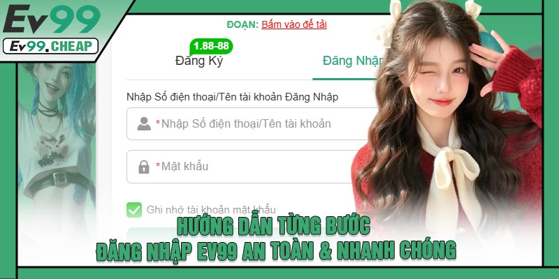Hướng Dẫn Từng Bước Đăng Nhập EV99 An Toàn & Nhanh Chóng