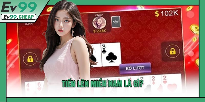Tiến Lên Miền Nam Là Gì?